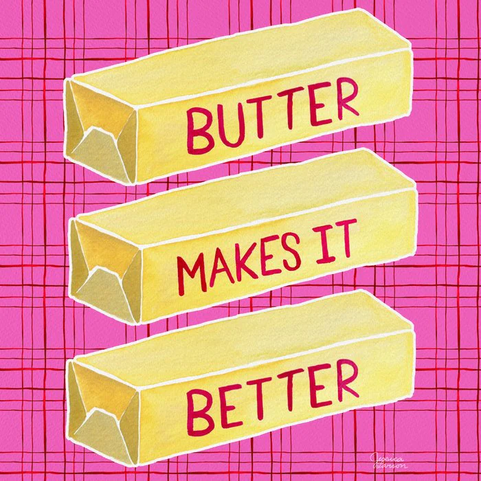 Butter Makes It Better